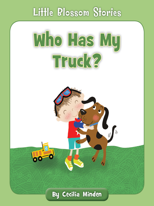 Title details for Who Has My Truck? by Cecilia Minden - Available
